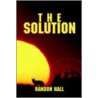 The Solution by Randon Hall