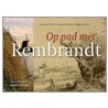 Op pad met Rembrandt door K. Wilkie
