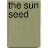 The Sun Seed by Jan Schubert