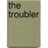 The Troubler door Joseph A. McCaffrey