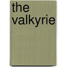 The Valkyrie door Professor Richard Wagner