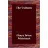 The Vultures door Henry Seton Merriman