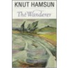 The Wanderer by Knut Hamsun