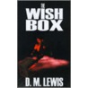 The Wish Box by D.M. Lewis