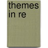 Themes In Re by Will Ord