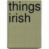 Things Irish door Anthony Bluett
