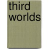 Third Worlds by Heather Deegan