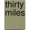 Thirty Miles door Ian Walker