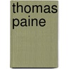 Thomas Paine door Robert Green Ingersoll