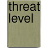 Threat Level door Michael Howe