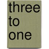 Three to One by Sir George Webbe Dasent