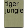 Tiger Jungle door Iain Green
