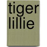 Tiger Lillie by Lisa Samson