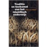 Traditie en toekomst van het islamitisch onderwijs door W.A.J. Meijer