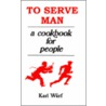 To Serve Man door Karl Wurf