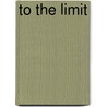 To The Limit door Marc Eliot