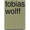 Tobias Wolff door James Hannah