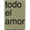 Todo el Amor door Pablo Neruda