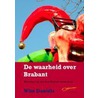 De Waarheid over Brabant door Wim Daniëls