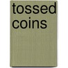 Tossed Coins door Amory Hare