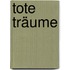 Tote Träume