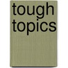 Tough Topics door Ana Deboo