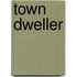 Town Dweller