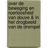 Over de beweging en roerloosheid van Douve & In het Drogbeeld van de drempel