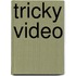 Tricky Video