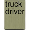 Truck Driver by William David Thomas