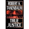 True Justice door Robert K. Tanenbaum