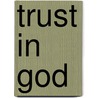 Trust In God door Catherine Douglas Bell