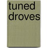 Tuned Droves by Eric Baus