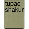 Tupac Shakur door Miriam T. Timpledon