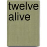 Twelve Alive door R. Stanley