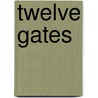 Twelve Gates door Christopher Smith