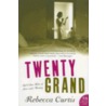 Twenty Grand door Rebecca Curtis