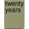 Twenty Years by Clifford L. Hughes