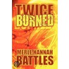 Twice Burned by Merle Hannah Battles