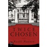 Twice Chosen by Neill Nutter