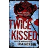 Twice Kissed door Lisa Jackson
