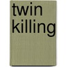 Twin Killing door Marshall Cook