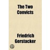 Two Convicts by Friedrich Gerstäcker