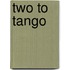Two To Tango