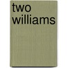 Two Williams door Douglas Wilson