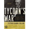 Tycoon's War by Stephen Dando-Collins
