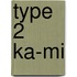 Type 2 Ka-Mi