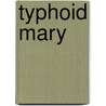 Typhoid Mary by Judith Walzer Leavitt
