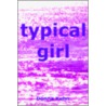 Typical Girl by Donna Kuhn