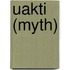 Uakti (Myth)